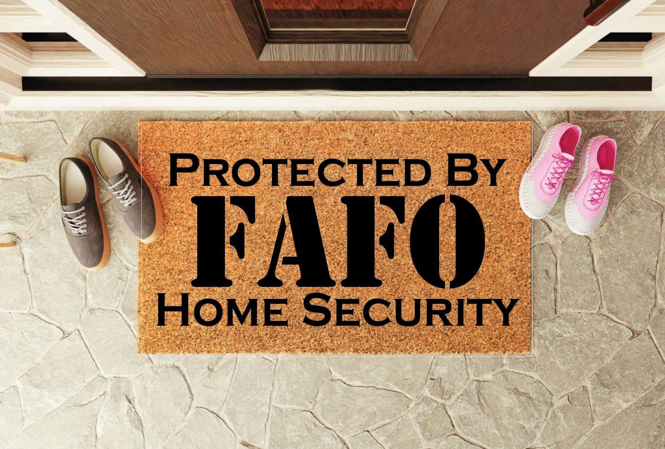 Protected by FAFO Home Security Un-Welcome Mat