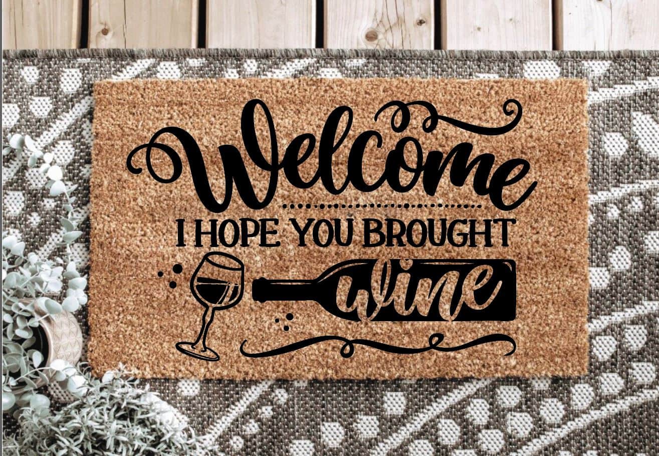 Welcome I Hope You Brought Wine Funny Doormat Welcome Mat