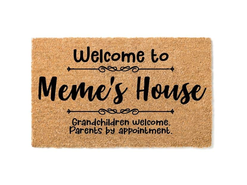 Welcome to Meme's House Grandchildren Welcome Parents By Appointment Welcome Mat