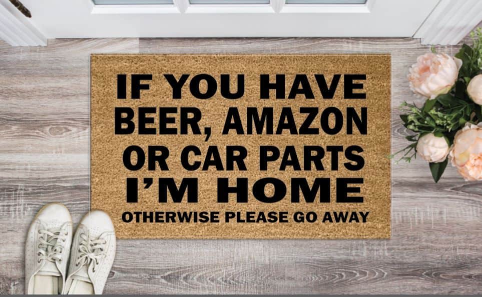 If You Have Beer, Amazon, Car Parts Funny Welcome Mat