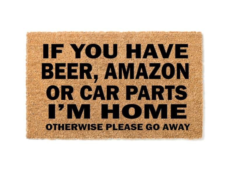 If You Have Beer, Amazon, Car Parts Funny Welcome Mat