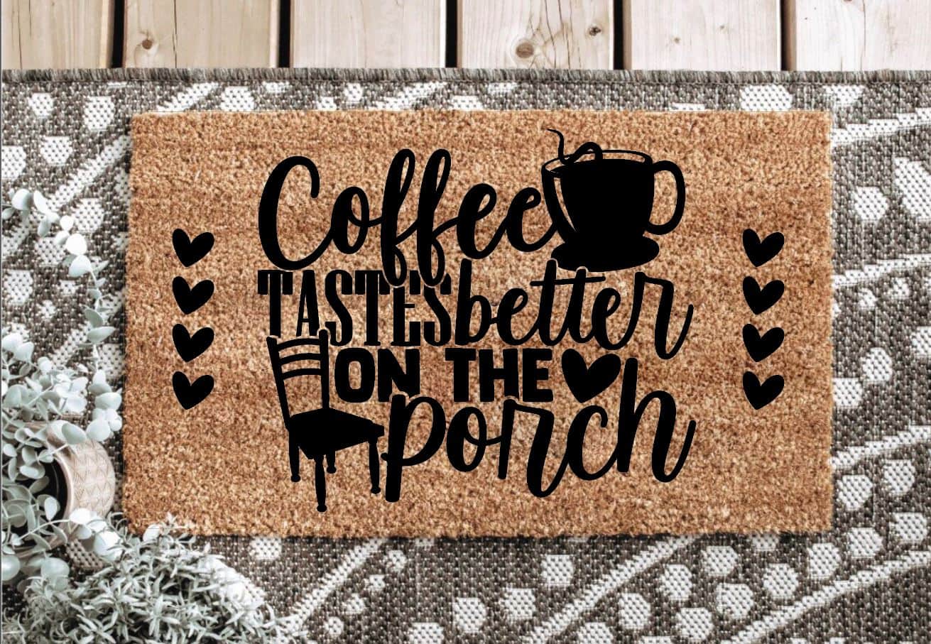 Coffee Tastes Better On The Porch Welcome Mat