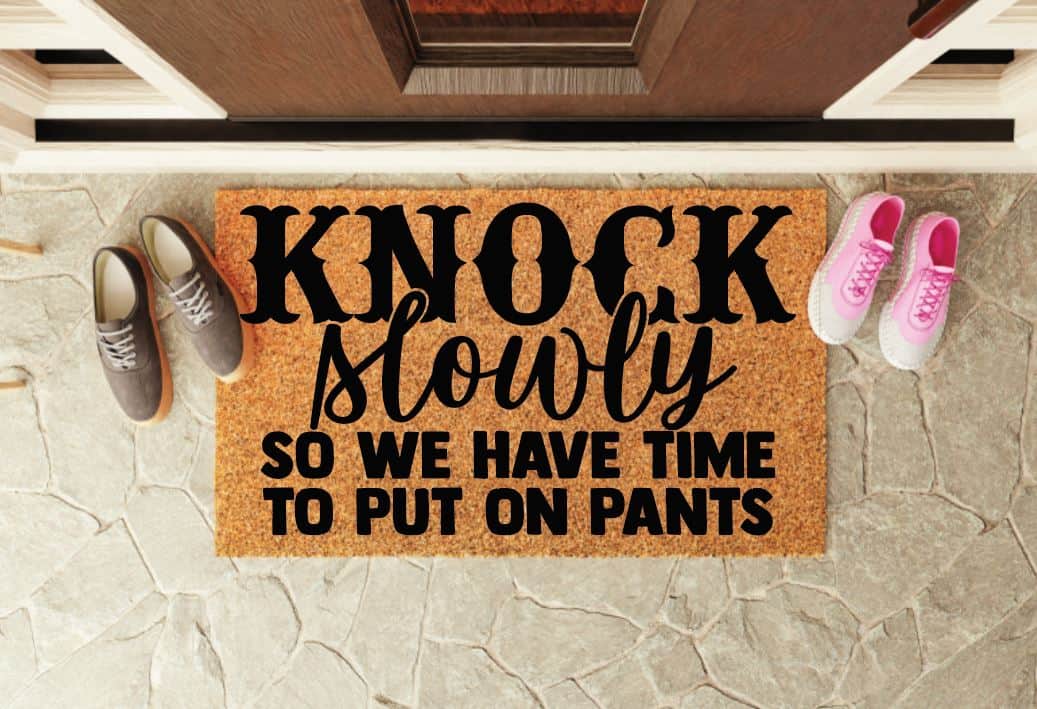 Knock Slowly So We Have Time To Put On Pants Welcome Mat