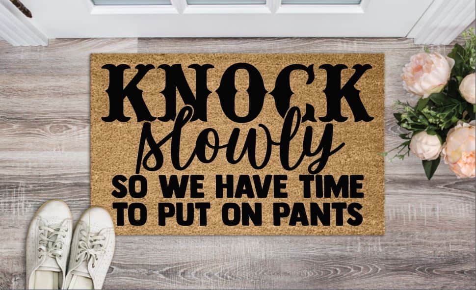 Knock Slowly So We Have Time To Put On Pants Welcome Mat