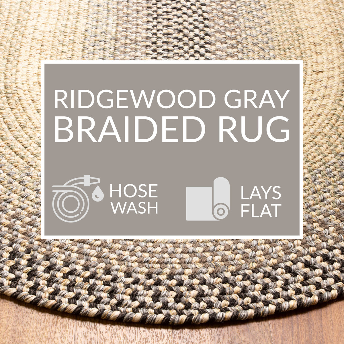 Ridgewood Gray Braided Rug - hose washable and lays flat