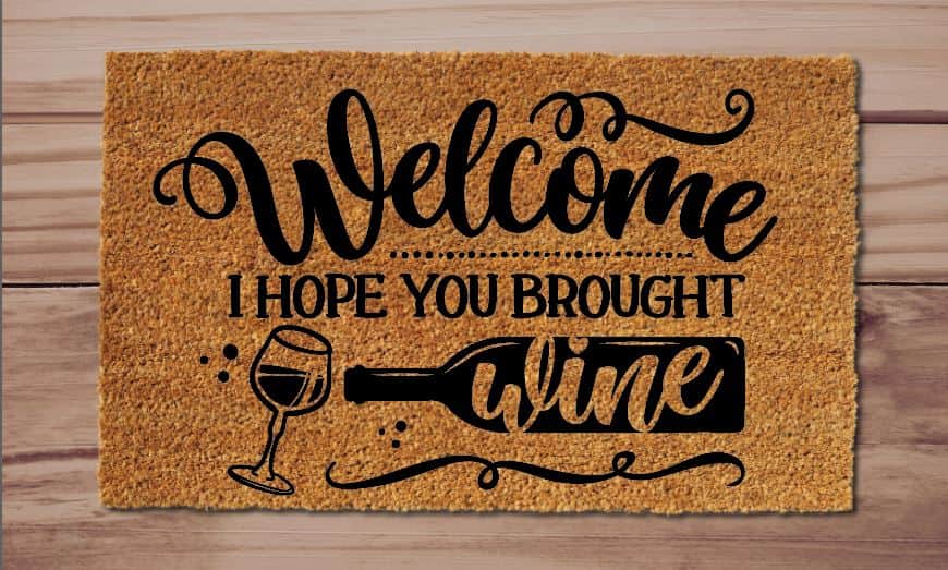 Welcome I Hope You Brought Wine Funny Doormat Welcome Mat