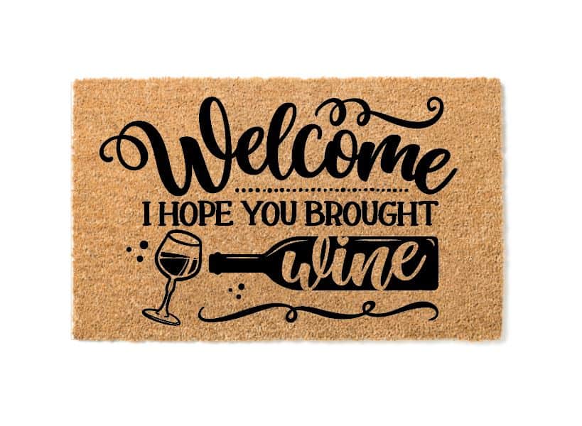 Welcome I Hope You Brought Wine Funny Doormat Welcome Mat