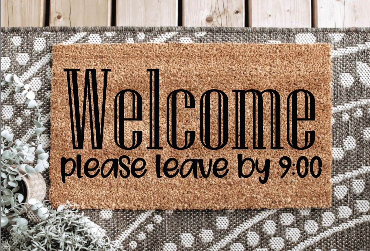Welcome Please Leave By 900 Un-Welcome Mat