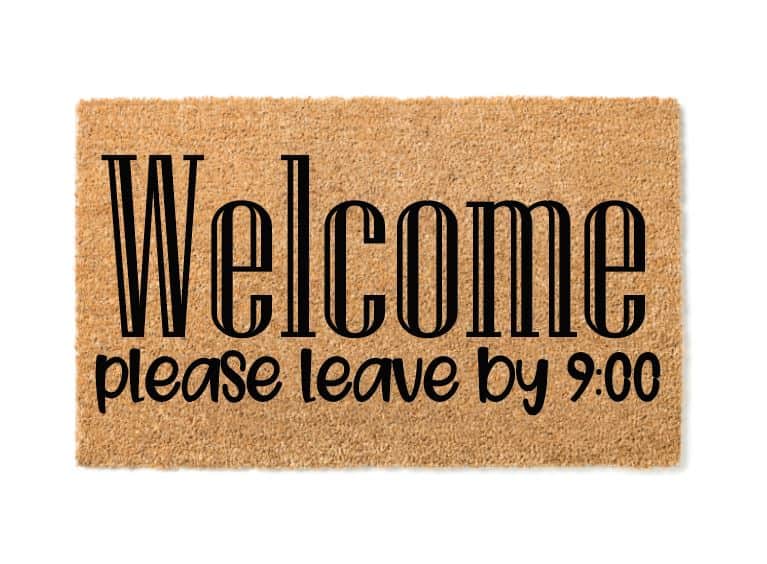 Welcome Please Leave By 900 Un-Welcome Mat