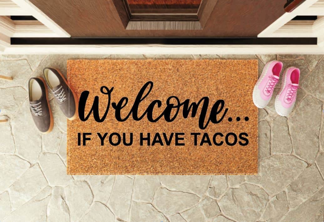 Welcome... If You Have Tacos Funny Welcome Mat
